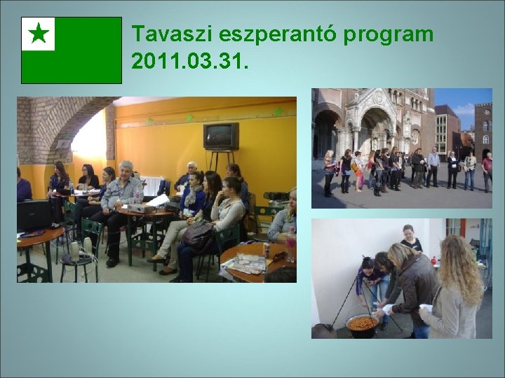 Tavaszi eszperantó program 2011. 03. 31. 