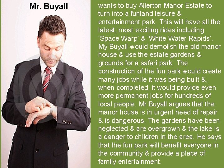 Mr. Buyall wants to buy Allerton Manor Estate to turn into a funland leisure