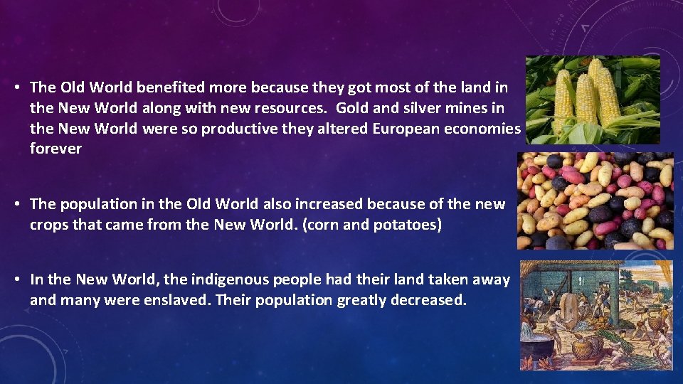  • The Old World benefited more because they got most of the land