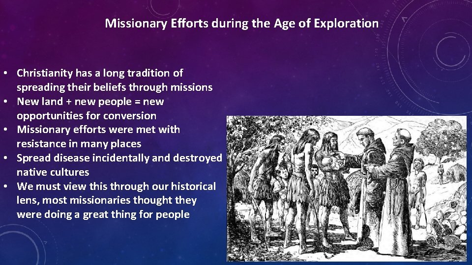 Missionary Efforts during the Age of Exploration • Christianity has a long tradition of