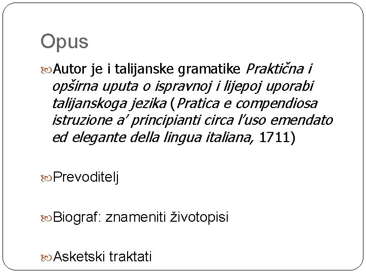 Opus Praktična i opširna uputa o ispravnoj i lijepoj uporabi talijanskoga jezika (Pratica e