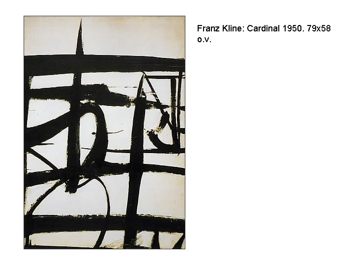 Franz Kline: Cardinal 1950. 79 x 58 o. v. 