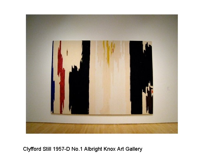 Clyfford Still 1957 -D No. 1 Albright Knox Art Gallery 