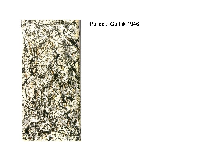 Pollock: Gothik 1946 