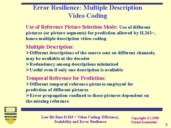 Error Resilience: Multiple Description Video Coding Use of Reference Picture Selection Mode: Use of