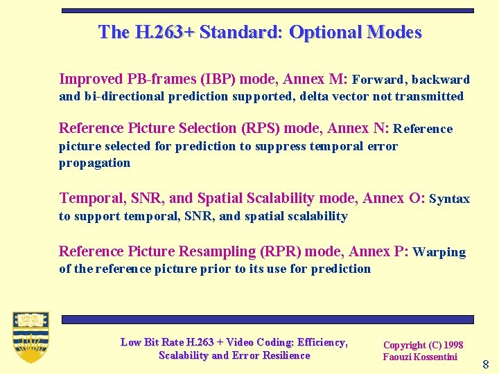 The H. 263+ Standard: Optional Modes Improved PB-frames (IBP) mode, Annex M: Forward, backward