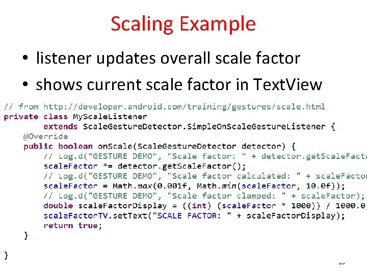 Scaling Example • listener updates overall scale factor • shows current scale factor in