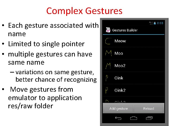 Complex Gestures • Each gesture associated with name • Limited to single pointer •