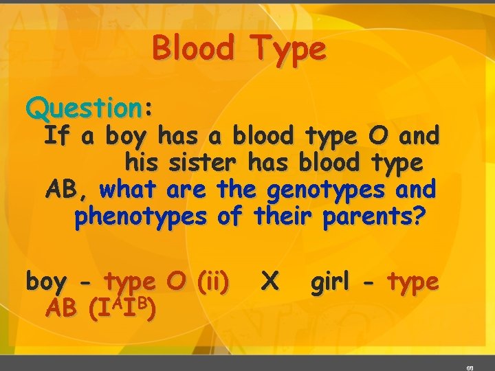 Blood Type Question: If a boy has a blood type O and his sister