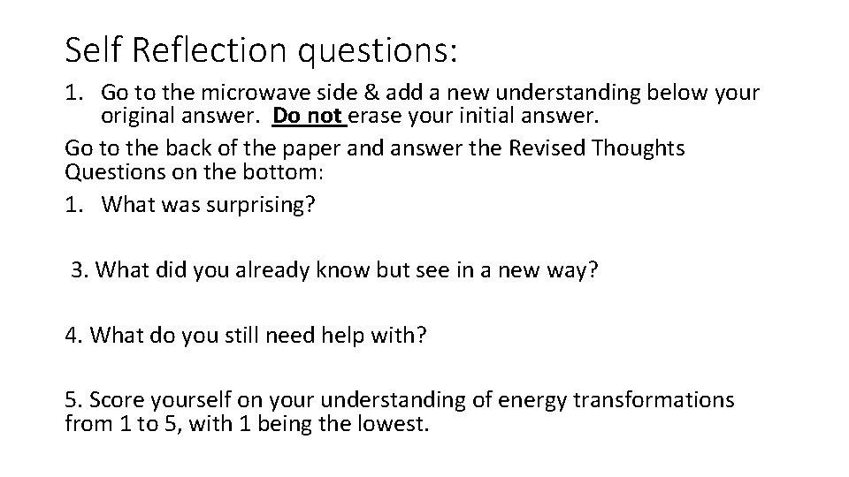 Self Reflection questions: 1. Go to the microwave side & add a new understanding