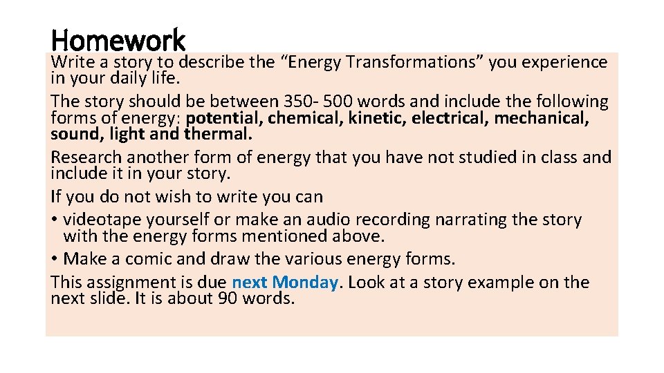 Homework Write a story to describe the “Energy Transformations” you experience in your daily