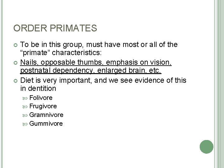 ORDER PRIMATES To be in this group, must have most or all of the