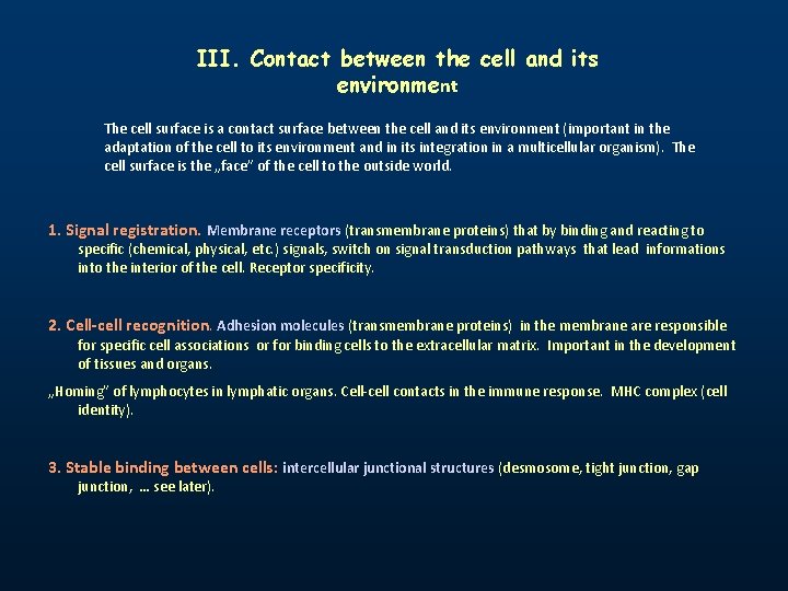 III. Contact between the cell and its environment The cell surface is a contact