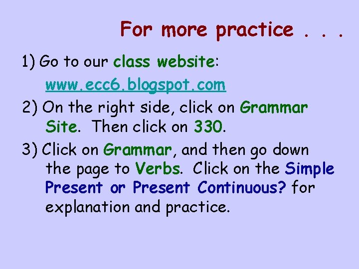 For more practice. . . 1) Go to our class website: www. ecc 6.