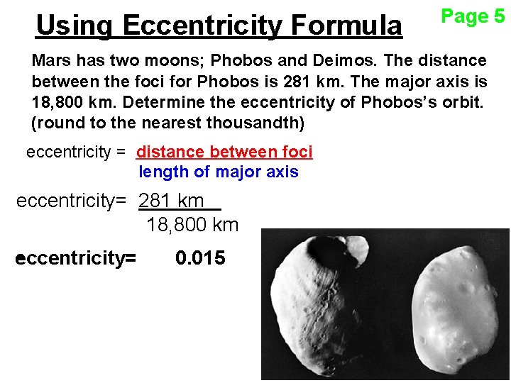 Using Eccentricity Formula Page 5 Mars has two moons; Phobos and Deimos. The distance