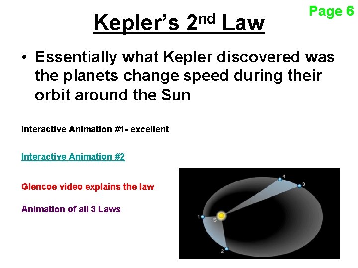 Kepler’s 2 nd Law Page 6 • Essentially what Kepler discovered was the planets