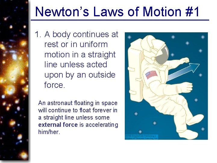 Newton’s Laws of Motion #1 1. A body continues at rest or in uniform
