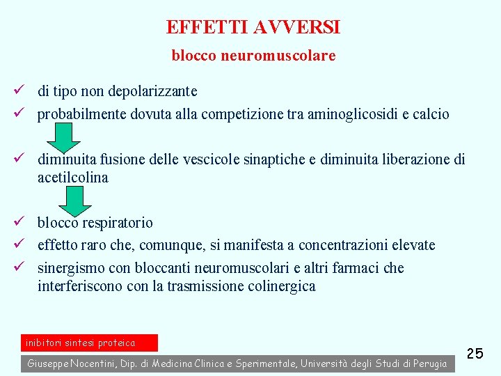 EFFETTI AVVERSI blocco neuromuscolare ü di tipo non depolarizzante ü probabilmente dovuta alla competizione