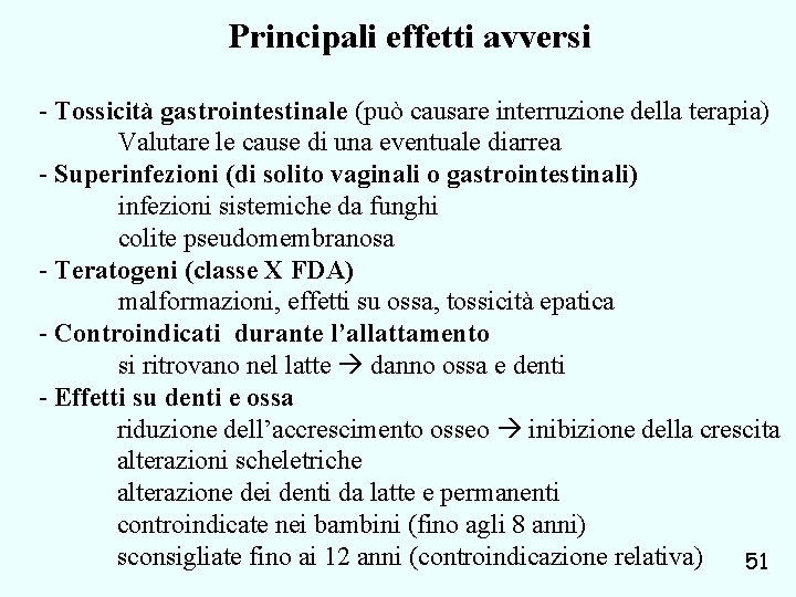 Principali effetti avversi - Tossicità gastrointestinale (può causare interruzione della terapia) Valutare le cause