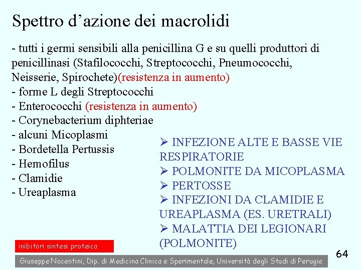 Spettro d’azione dei macrolidi - tutti i germi sensibili alla penicillina G e su