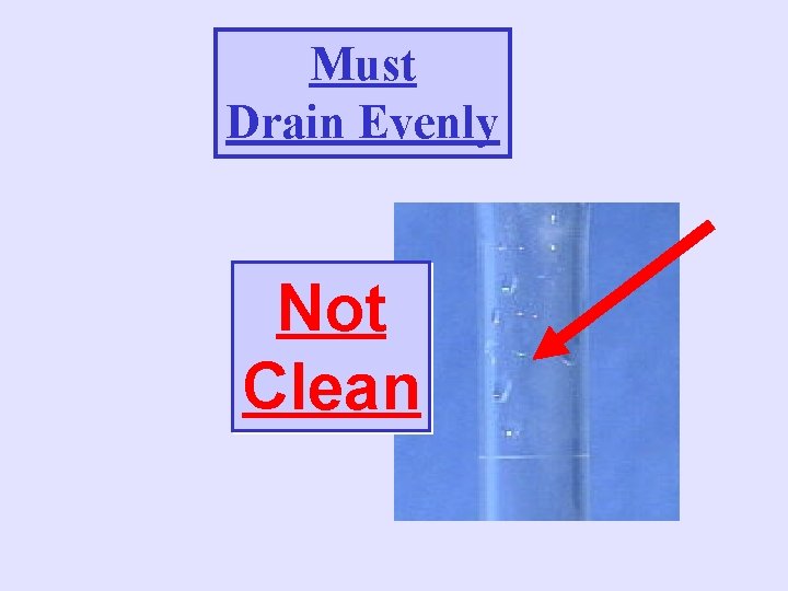 Must Drain Evenly Not Clean 