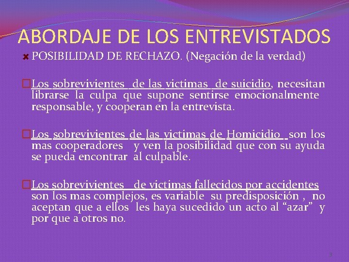 ABORDAJE DE LOS ENTREVISTADOS POSIBILIDAD DE RECHAZO. (Negación de la verdad) �Los sobrevivientes de