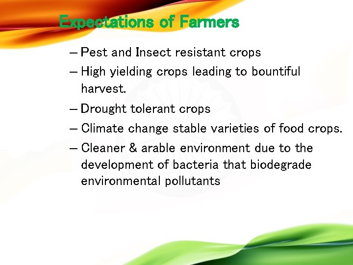 Expectations of Farmers – Pest and Insect resistant crops – High yielding crops leading