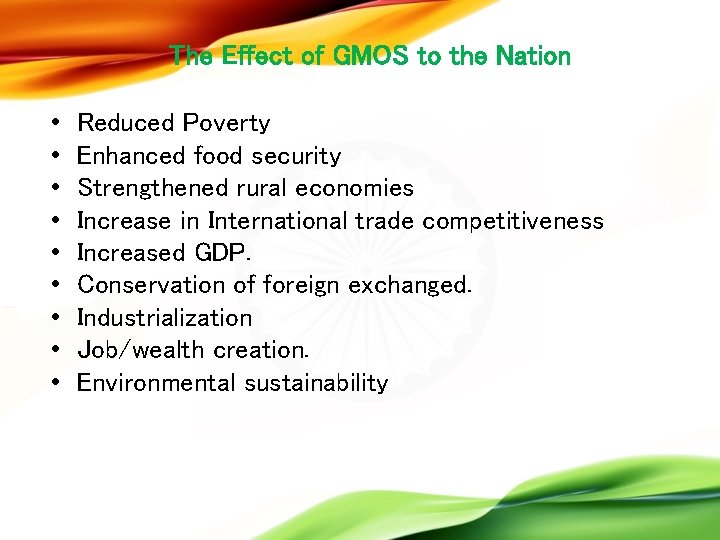 The Effect of GMOS to the Nation • • • Reduced Poverty Enhanced food