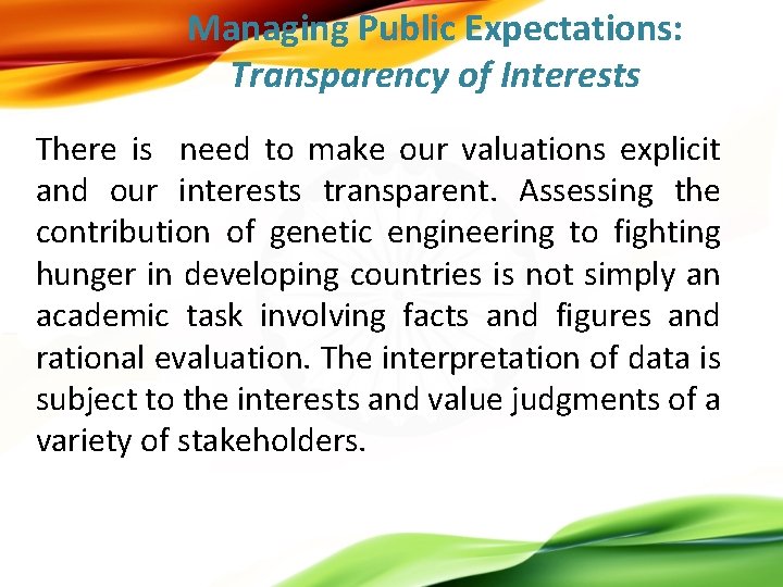 Managing Public Expectations: Transparency of Interests There is need to make our valuations explicit