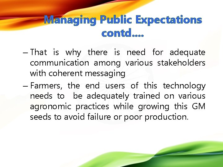 Managing Public Expectations contd. . – That is why there is need for adequate