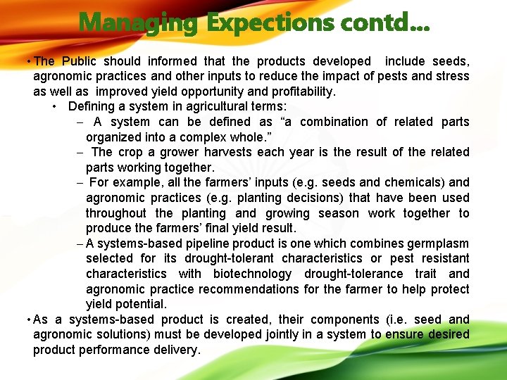 Managing Expections contd. . . • The Public should informed that the products developed