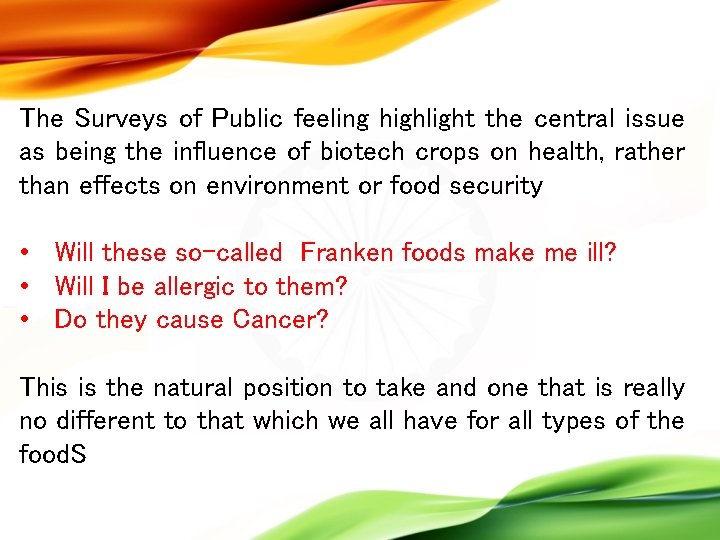 The Surveys of Public feeling highlight the central issue as being the influence of