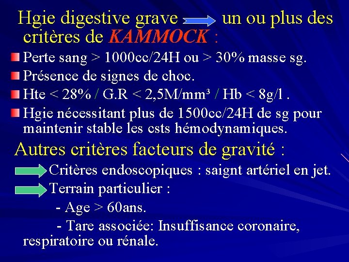 Hgie digestive grave un ou plus des critères de KAMMOCK : Perte sang >