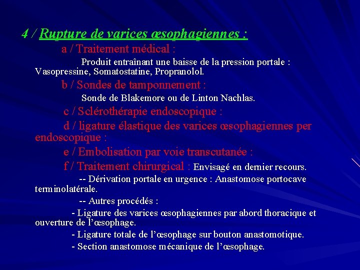 4 / Rupture de varices œsophagiennes : a / Traitement médical : Produit entraînant