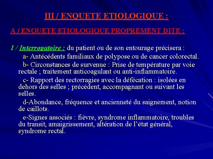 III / ENQUETE ETIOLOGIQUE : A / ENQUETE ETIOLOGIQUE PROPREMENT DITE : 1 /