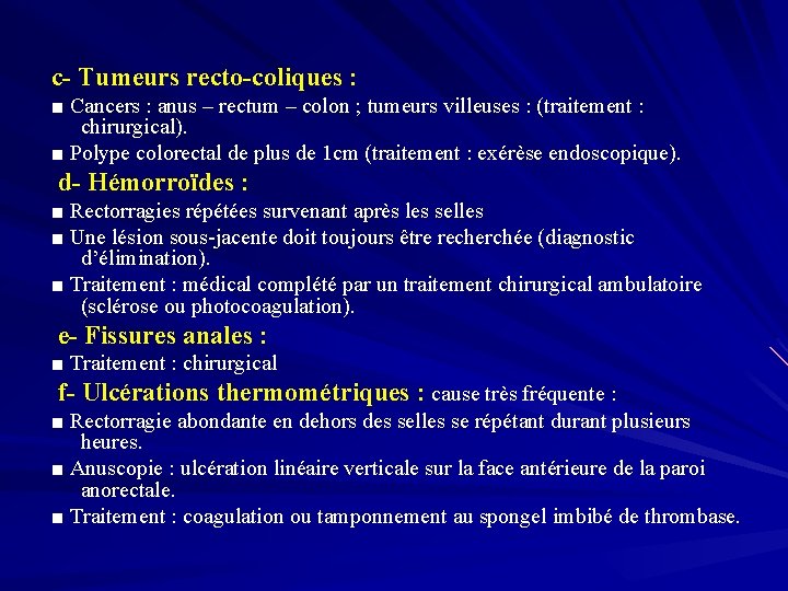 c- Tumeurs recto-coliques : ■ Cancers : anus – rectum – colon ; tumeurs