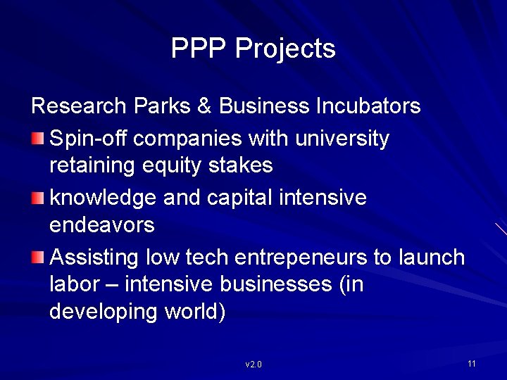 PPP Projects Research Parks & Business Incubators Spin-off companies with university retaining equity stakes
