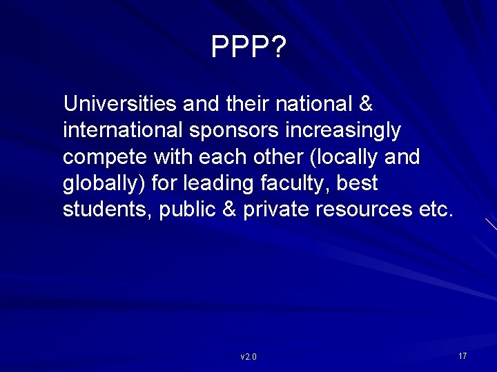 PPP? Universities and their national & international sponsors increasingly compete with each other (locally