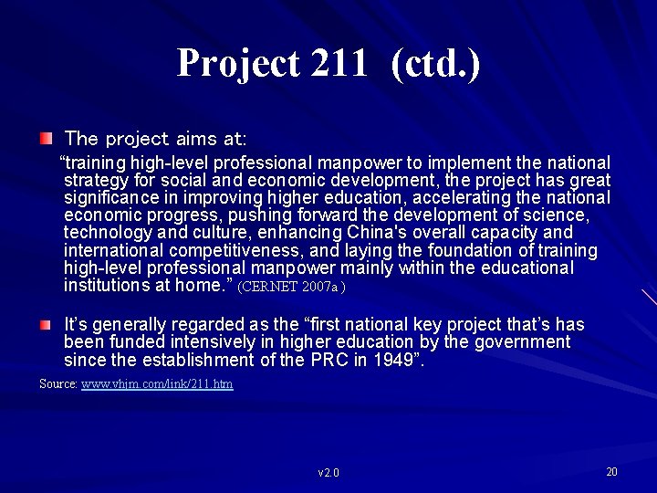 Project 211 (ctd. ) The project aims at: “training high-level professional manpower to implement