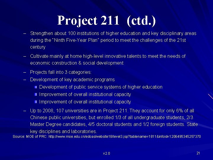 Project 211 (ctd. ) – Strengthen about 100 institutions of higher education and key