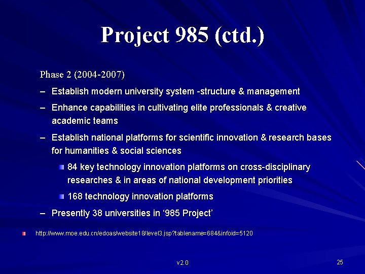 Project 985 (ctd. ) Phase 2 (2004 -2007) – Establish modern university system -structure