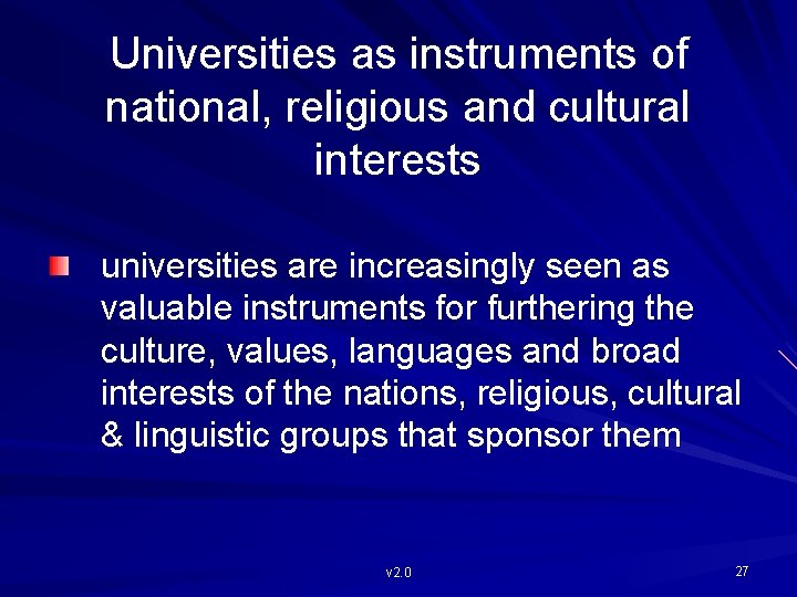 Universities as instruments of national, religious and cultural interests universities are increasingly seen as