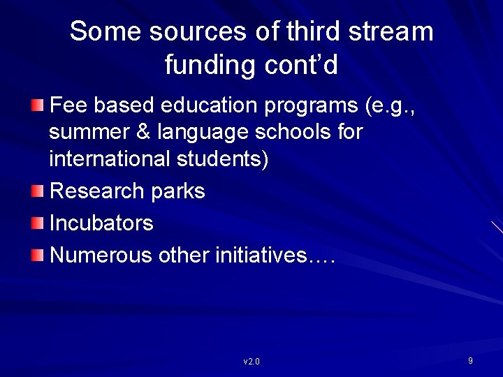 Some sources of third stream funding cont’d Fee based education programs (e. g. ,