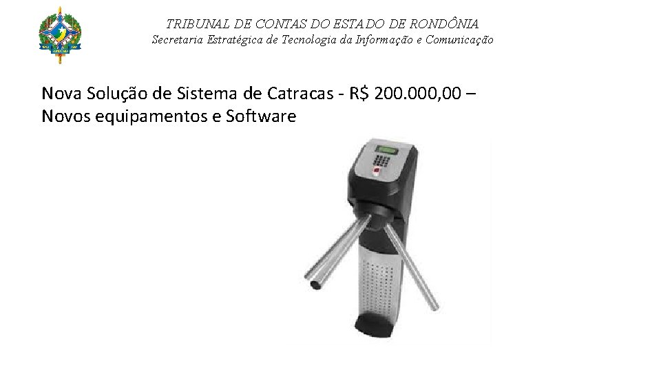 TRIBUNAL DE CONTAS DO ESTADO DE RONDÔNIA Secretaria Estratégica de Tecnologia da Informação e