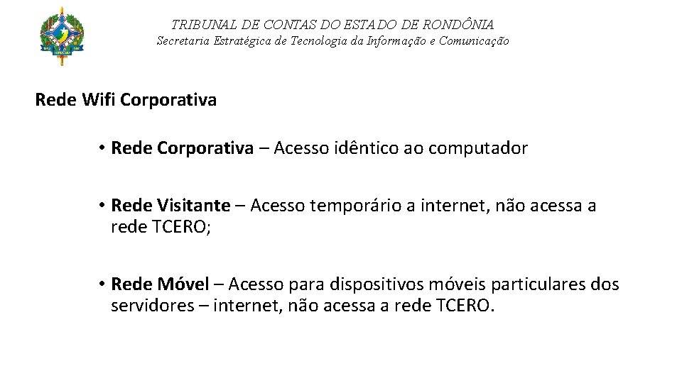 TRIBUNAL DE CONTAS DO ESTADO DE RONDÔNIA Secretaria Estratégica de Tecnologia da Informação e
