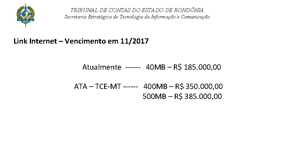 TRIBUNAL DE CONTAS DO ESTADO DE RONDÔNIA Secretaria Estratégica de Tecnologia da Informação e