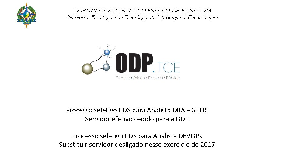 TRIBUNAL DE CONTAS DO ESTADO DE RONDÔNIA Secretaria Estratégica de Tecnologia da Informação e