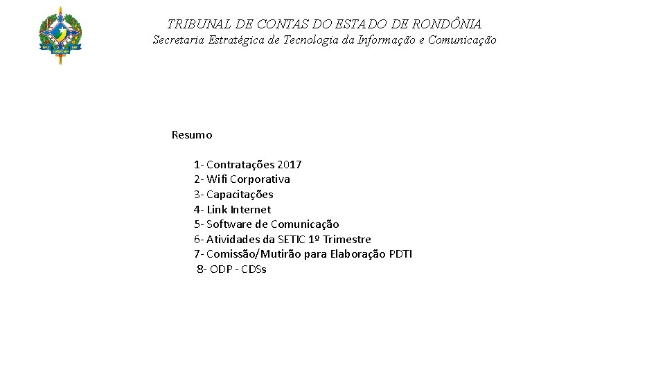 TRIBUNAL DE CONTAS DO ESTADO DE RONDÔNIA Secretaria Estratégica de Tecnologia da Informação e