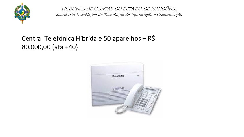 TRIBUNAL DE CONTAS DO ESTADO DE RONDÔNIA Secretaria Estratégica de Tecnologia da Informação e