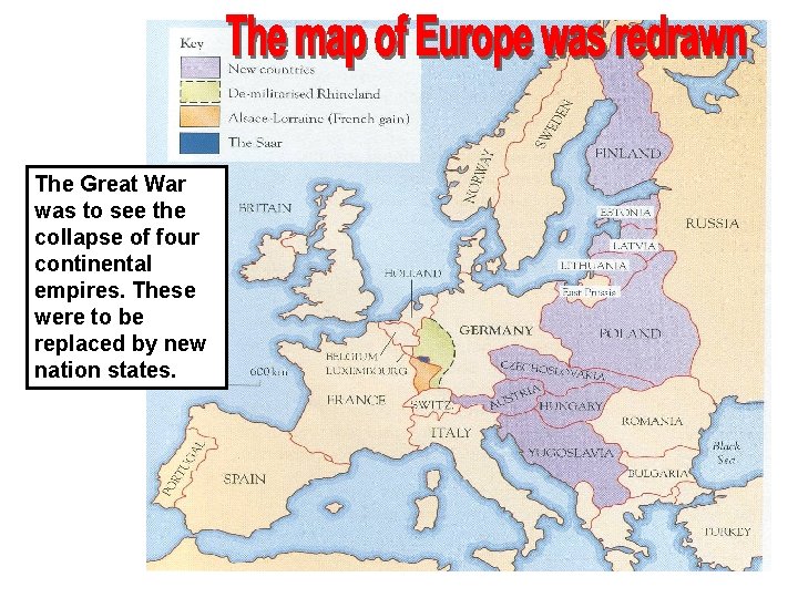 The Great War was to see the collapse of four continental empires. These were